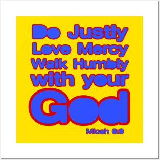 Do Justly, Love Mercy, walk humbly with your God Posters and Art